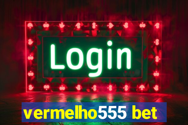 vermelho555 bet